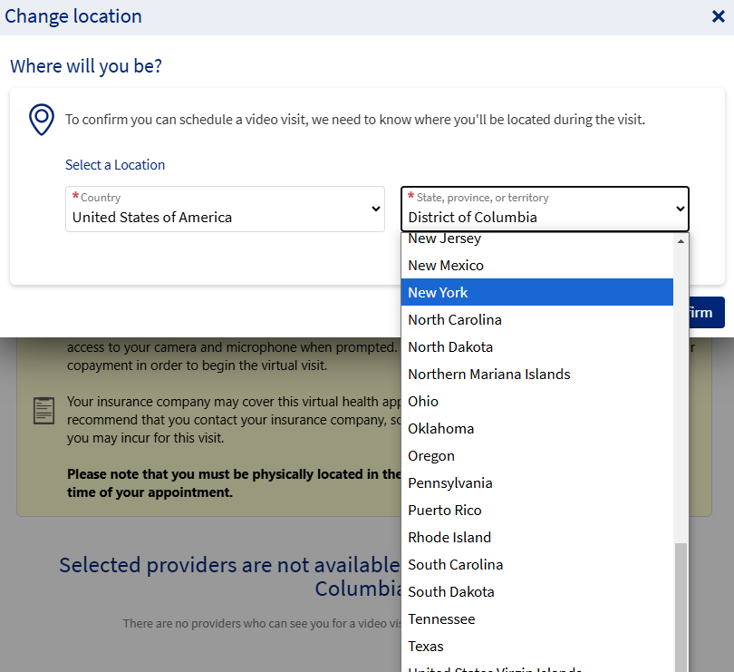 Using the dropdown, please choose the state where you will be physically located at the time of your appointment. You must be physically located in the same state that your provider is practicing.